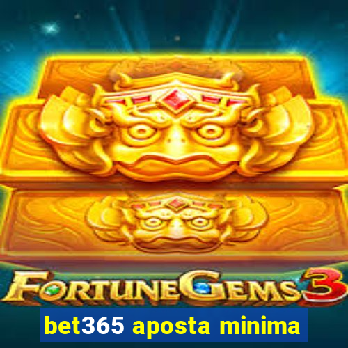 bet365 aposta minima